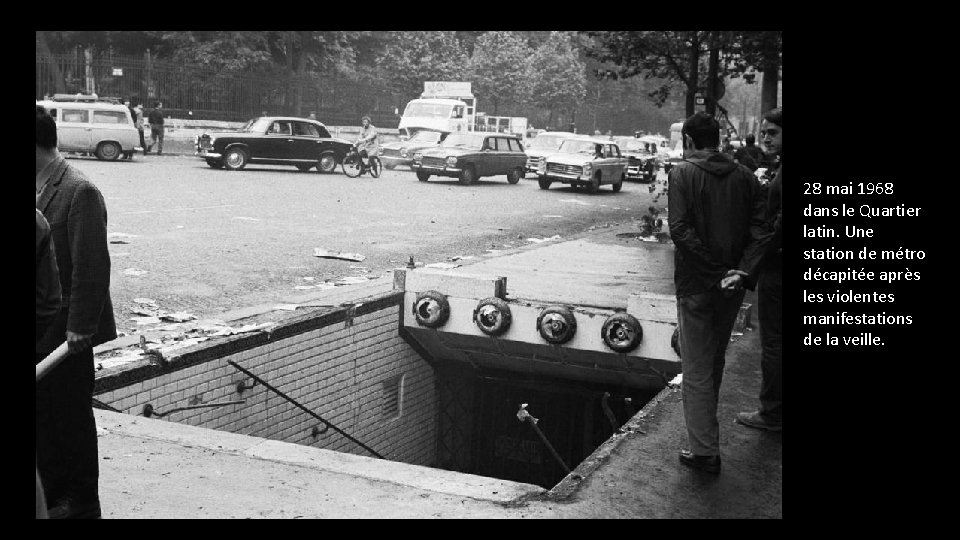 28 mai 1968 dans le Quartier latin. Une station de métro décapitée après les 28 mai 1968 dans le Quartier latin. Une station de métro décapitée après les