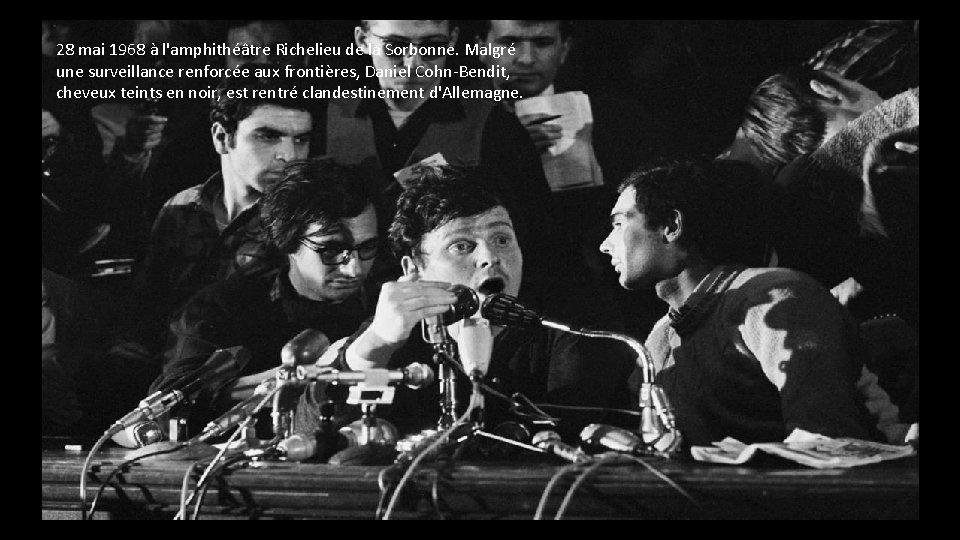 28 mai 1968 à l'amphithéâtre Richelieu de la Sorbonne. Malgré une surveillance renforcée aux 28 mai 1968 à l'amphithéâtre Richelieu de la Sorbonne. Malgré une surveillance renforcée aux