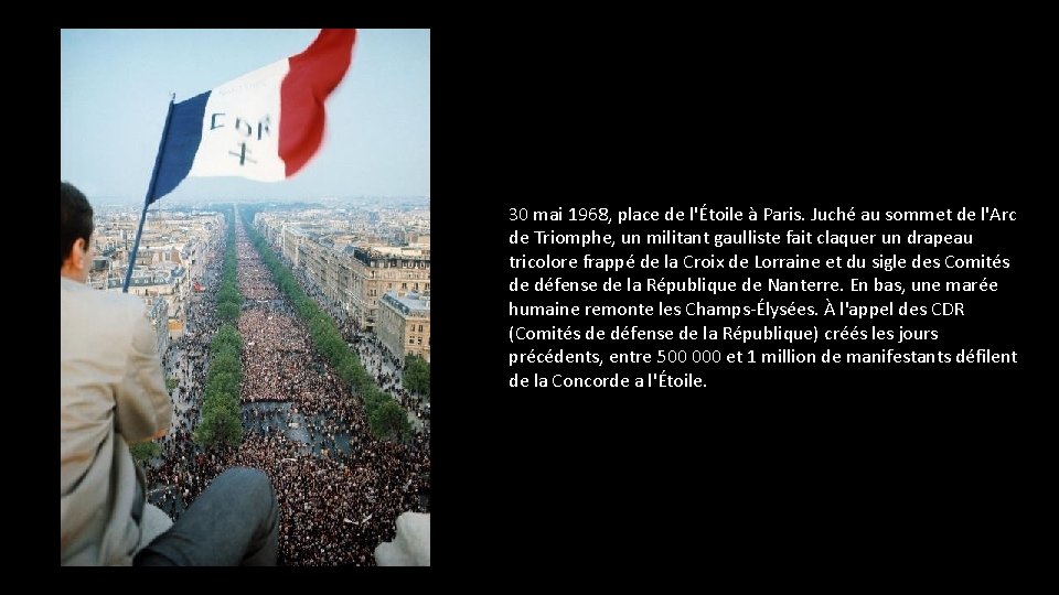 30 mai 1968, place de l'Étoile à Paris. Juché au sommet de l'Arc de 30 mai 1968, place de l'Étoile à Paris. Juché au sommet de l'Arc de