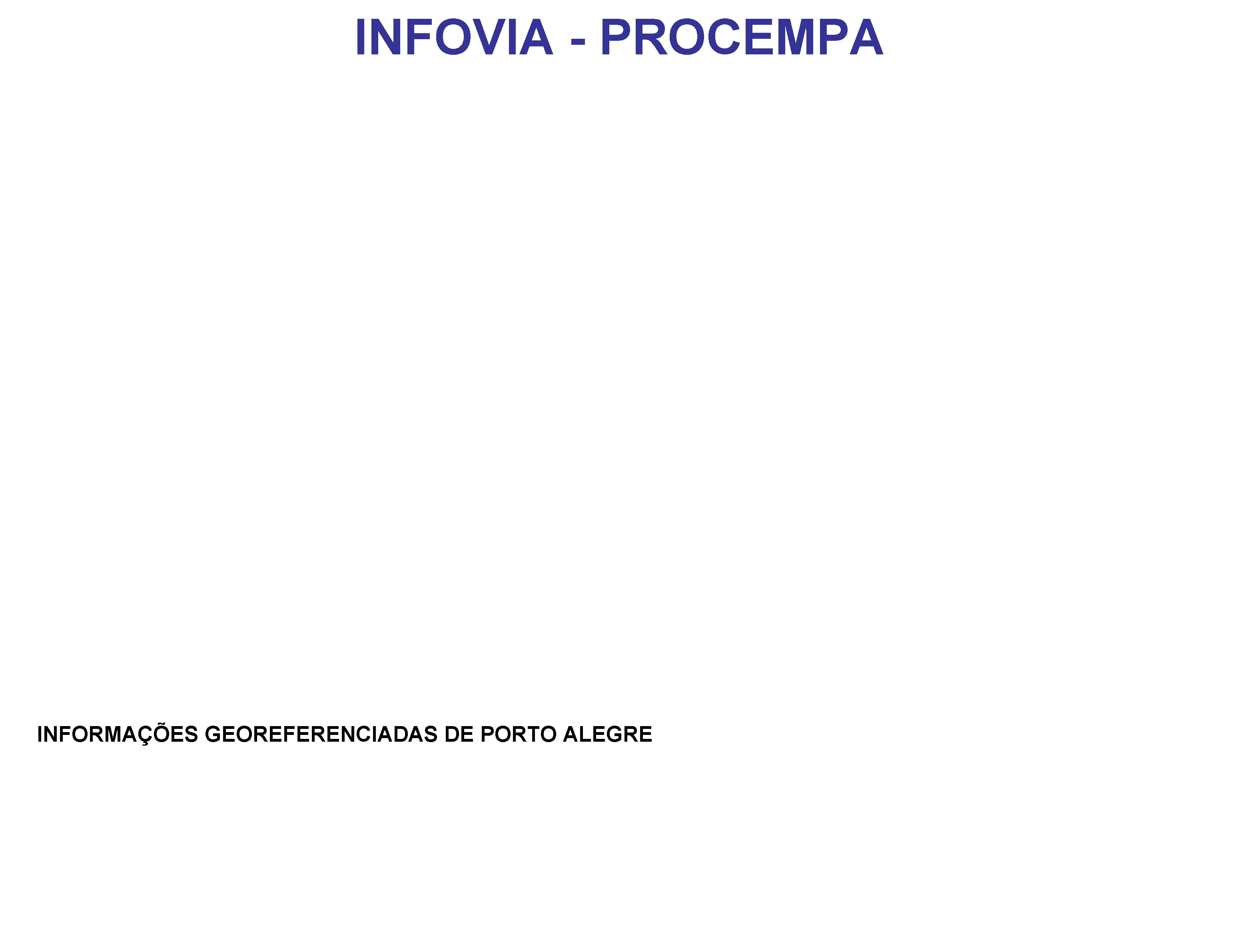 INFOVIA - PROCEMPA INFORMAÇÕES GEOREFERENCIADAS DE PORTO ALEGRE 