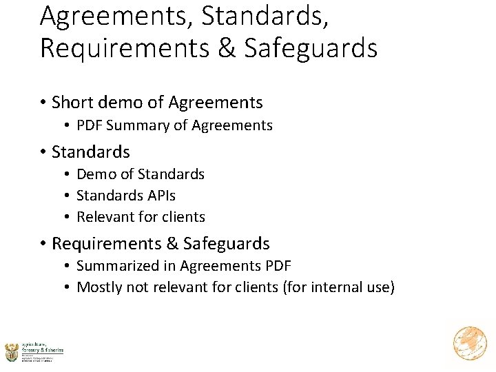 Agreements, Standards, Requirements & Safeguards • Short demo of Agreements • PDF Summary of