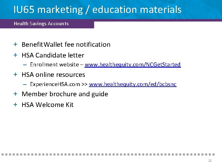 IU 65 marketing / education materials Health Savings Accounts + Benefit. Wallet fee notification