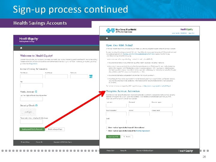 Sign-up process continued Health Savings Accounts Verification information + Name + Date of Birth
