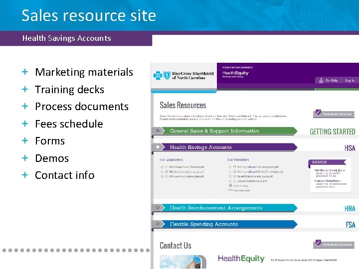 Sales resource site Health Savings Accounts + + + + Marketing materials Training decks