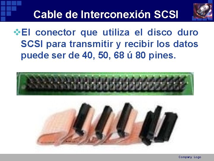 Cable de Interconexión SCSI v. El conector que utiliza el disco duro SCSI para