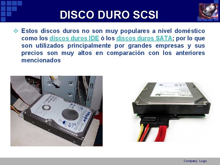 DISCO DURO SCSI v Estos discos duros no son muy populares a nivel doméstico