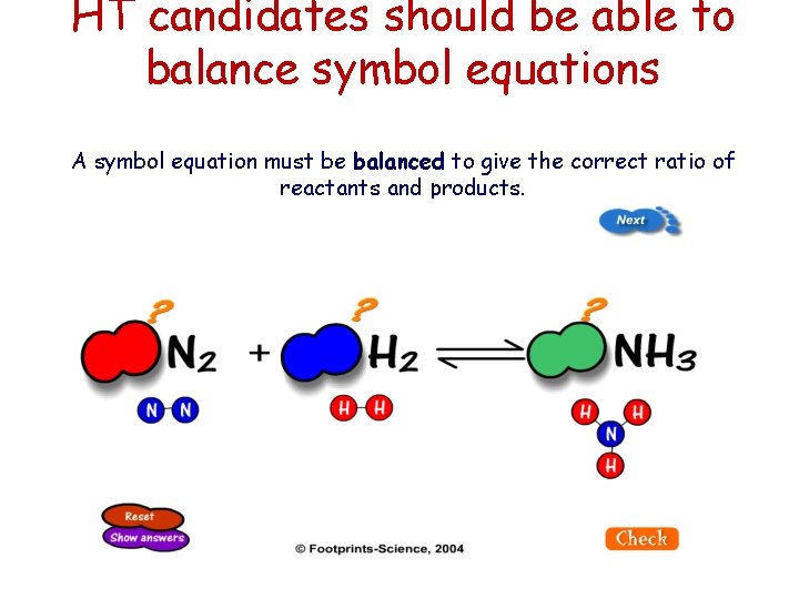 HT candidates should be able to balance symbol equations A symbol equation must be