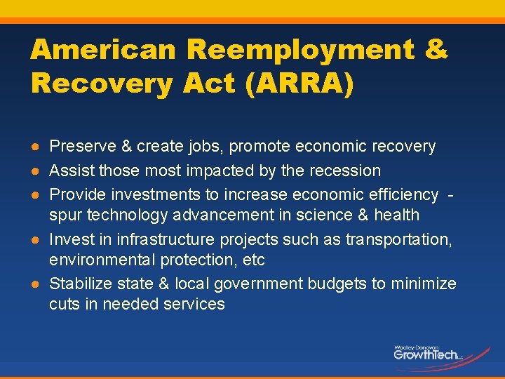 American Reemployment & Recovery Act (ARRA) ● Preserve & create jobs, promote economic recovery