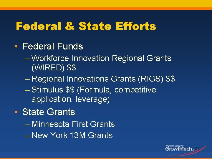Federal & State Efforts • Federal Funds – Workforce Innovation Regional Grants (WIRED) $$