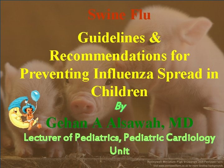 Swine Flu Guidelines & Recommendations for Preventing Influenza Spread in Children By Gehan A