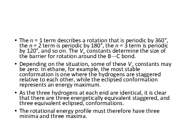  • The n = 1 term describes a rotation that is periodic by