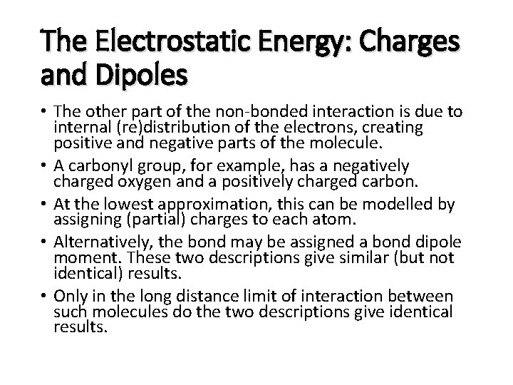The Electrostatic Energy: Charges and Dipoles • The other part of the non-bonded interaction