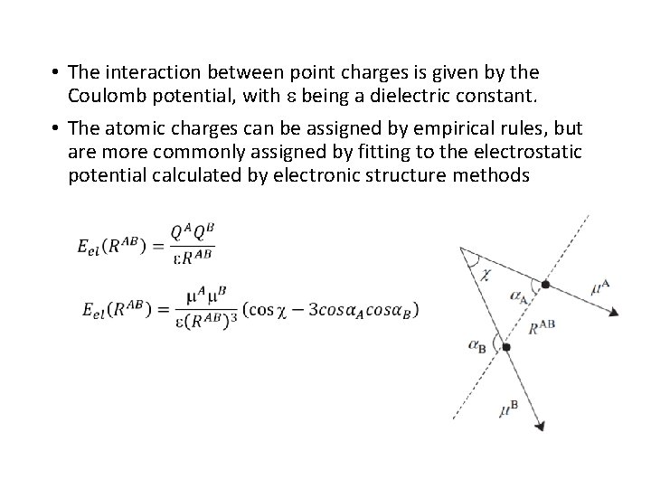  • The interaction between point charges is given by the Coulomb potential, with