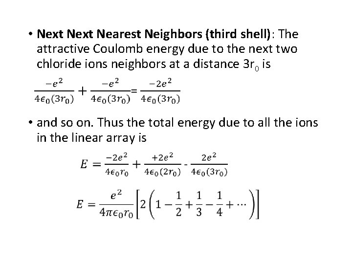  • Next Nearest Neighbors (third shell): The attractive Coulomb energy due to the