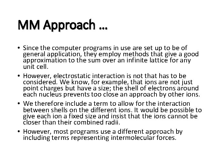 MM Approach … • Since the computer programs in use are set up to