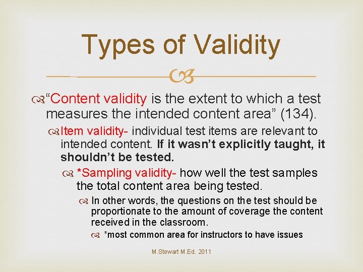 Types of Validity “Content validity is the extent to which a test measures the