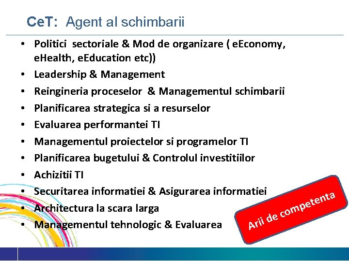 Ce. T: Agent al schimbarii • Politici sectoriale & Mod de organizare ( e.
