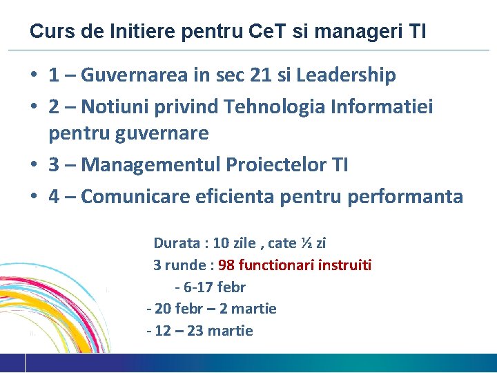 Curs de Initiere pentru Ce. T si manageri TI • 1 – Guvernarea in