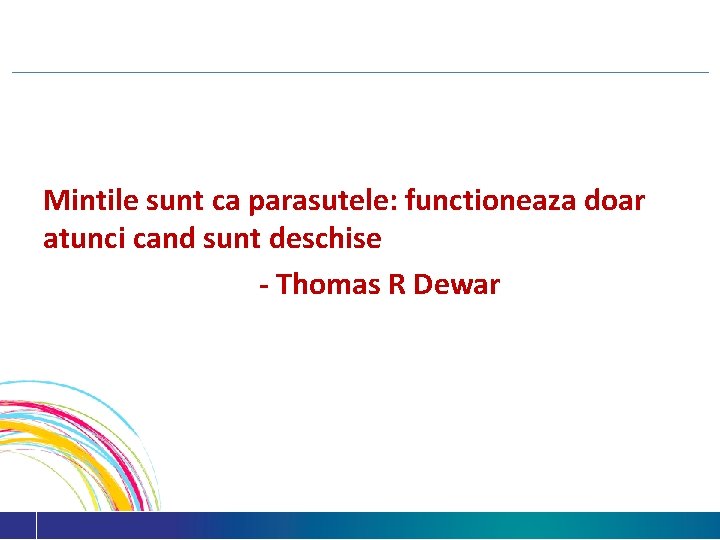 Mintile sunt ca parasutele: functioneaza doar atunci cand sunt deschise - Thomas R Dewar
