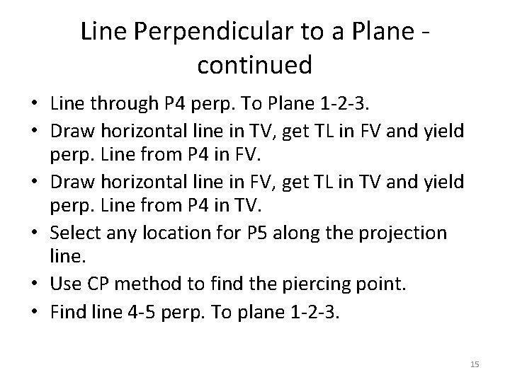 Line Perpendicular to a Plane continued • Line through P 4 perp. To Plane