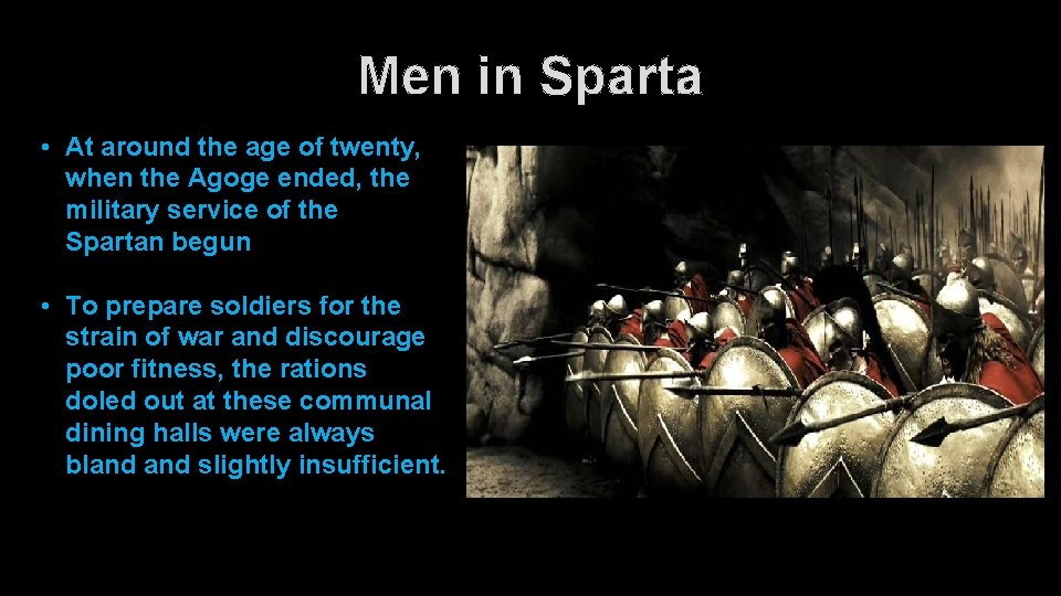 Men in Sparta • At around the age of twenty, when the Agoge ended,