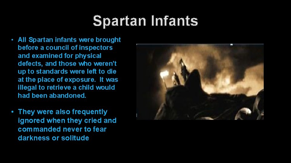 Spartan Infants • All Spartan infants were brought before a council of inspectors and