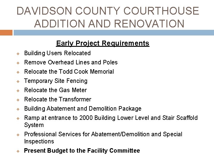 DAVIDSON COUNTY COURTHOUSE ADDITION AND RENOVATION Early Project Requirements v Building Users Relocated v