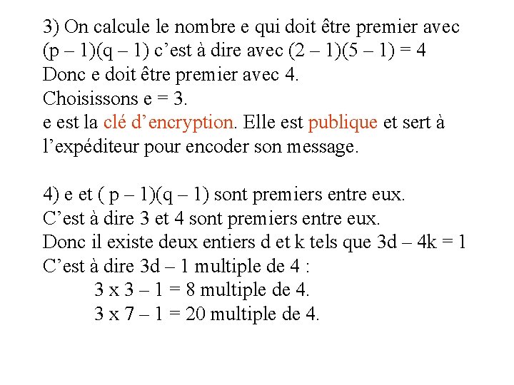 3) On calcule le nombre e qui doit être premier avec (p – 1)(q