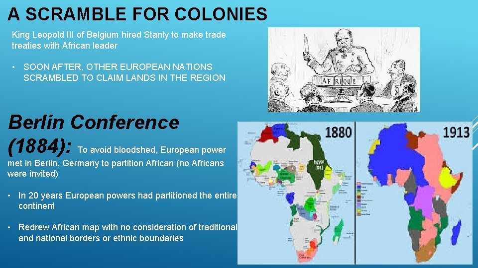 A SCRAMBLE FOR COLONIES King Leopold III of Belgium hired Stanly to make trade