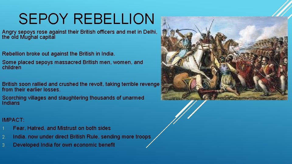 SEPOY REBELLION Angry sepoys rose against their British officers and met in Delhi, the