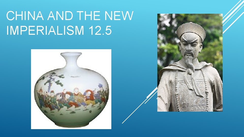 CHINA AND THE NEW IMPERIALISM 12. 5 