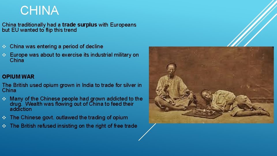 CHINA China traditionally had a trade surplus with Europeans but EU wanted to flip