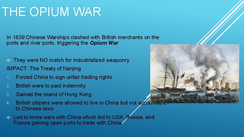 THE OPIUM WAR In 1839 Chinese Warships clashed with British merchants on the ports