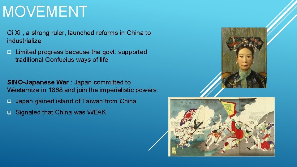 MOVEMENT Ci Xi , a strong ruler, launched reforms in China to industrialize q