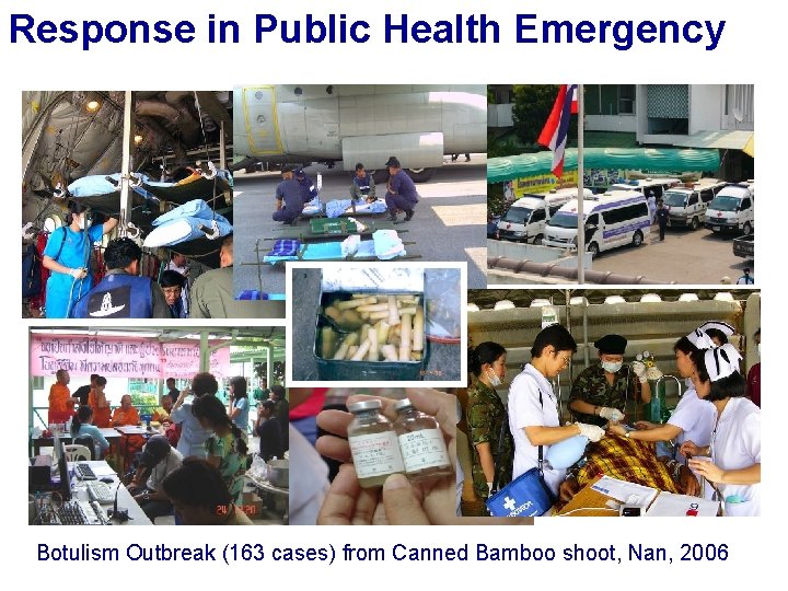 Response in Public Health Emergency Botulism Outbreak (163 cases) from Canned Bamboo shoot, Nan,