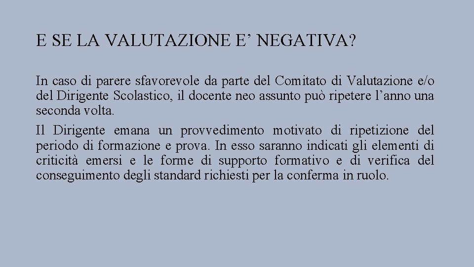 E SE LA VALUTAZIONE E’ NEGATIVA? In caso di parere sfavorevole da parte del