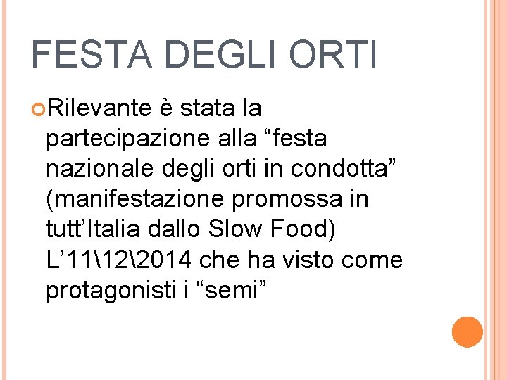 FESTA DEGLI ORTI Rilevante è stata la partecipazione alla “festa nazionale degli orti in