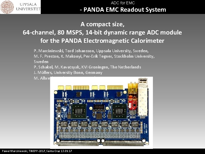 ADC for EMC - PANDA EMC Readout System A compact size, 64 -channel, 80