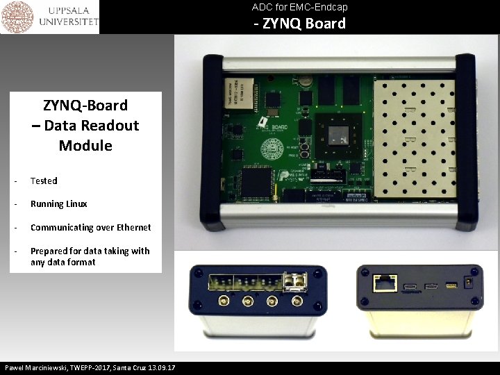 ADC for EMC-Endcap - ZYNQ Board ZYNQ-Board – Data Readout Module - Tested -