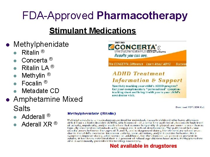 FDA-Approved Pharmacotherapy Stimulant Medications l Methylphenidate l l l l Ritalin ® Concerta ®