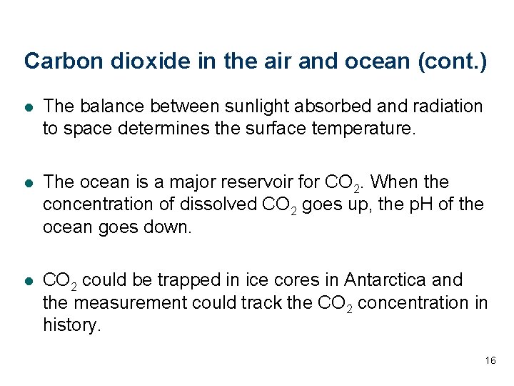 Carbon dioxide in the air and ocean (cont. ) l The balance between sunlight