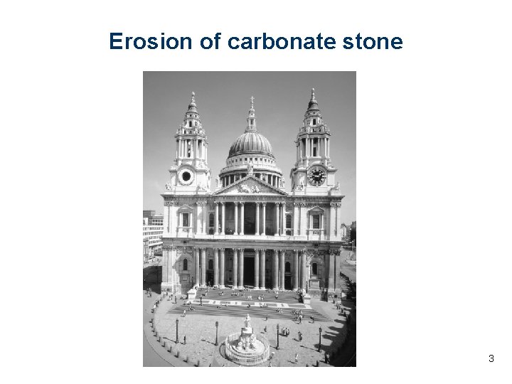 Erosion of carbonate stone 3 