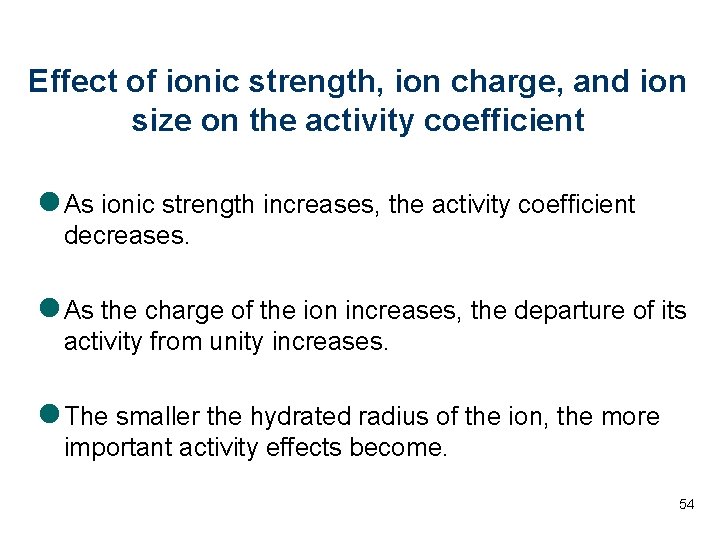 Effect of ionic strength, ion charge, and ion size on the activity coefficient l