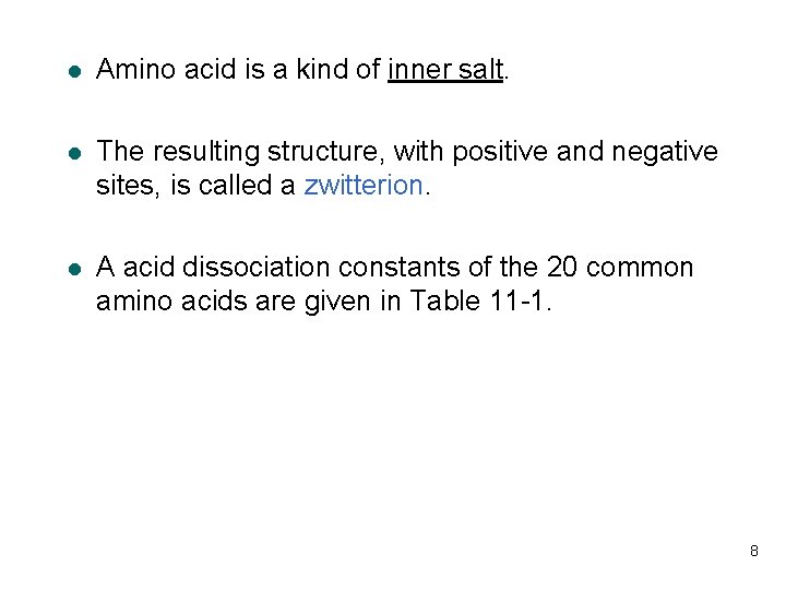 l Amino acid is a kind of inner salt. l The resulting structure, with