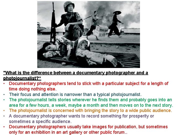 "What is the difference between a documentary photographer and a photojournalist? “ • Documentary "What is the difference between a documentary photographer and a photojournalist? “ • Documentary
