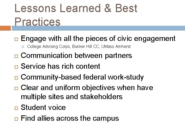 Lessons Learned & Best Practices Engage with all the pieces of civic engagement College