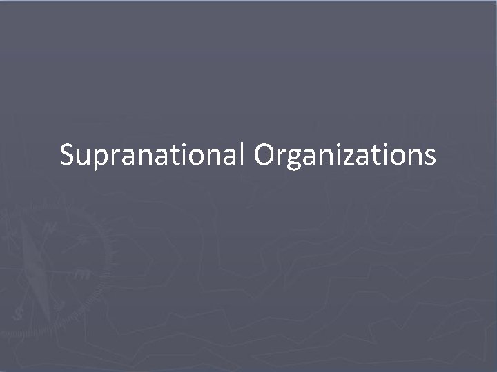 Supranational Organizations 