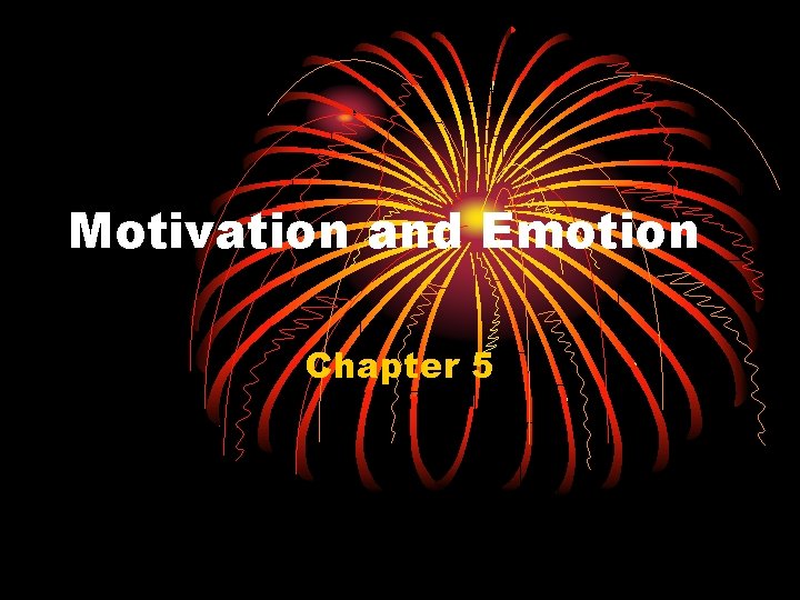 Motivation and Emotion Chapter 5 