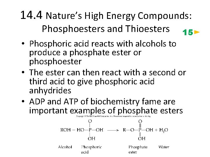 14. 4 Nature’s High Energy Compounds: Phosphoesters and Thioesters 15 • Phosphoric acid reacts