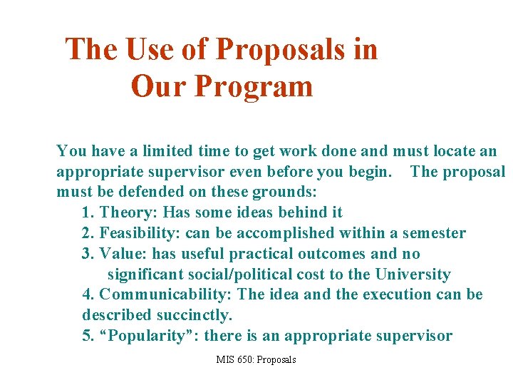 The Use of Proposals in Our Program You have a limited time to get